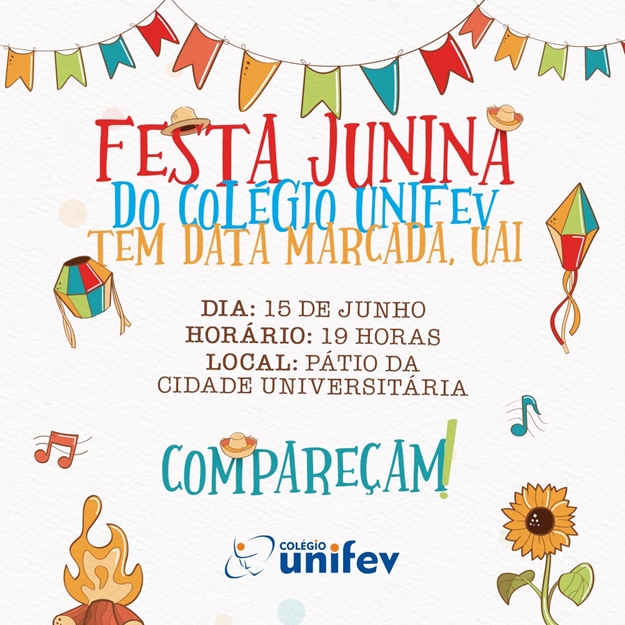 TÁ CHEGANDO A FESTA JUNINA DO COLÉGIO UNIFEV