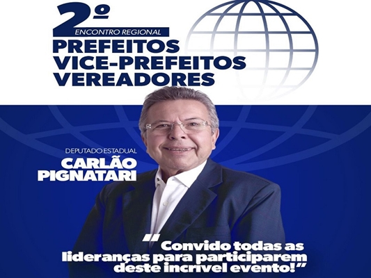 Carlão Pignatari reforça convite e destaca importância do 2º Encontro Regional
