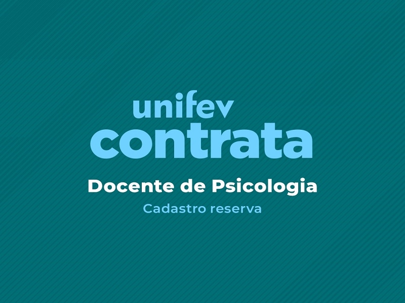 Unifev contrata docente para curso de Psicologia