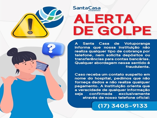 Santa Casa de Votuporanga alerta sobre golpe