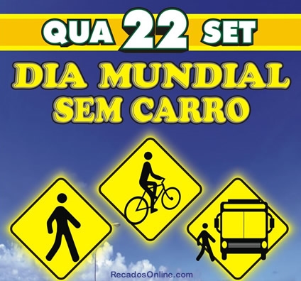 MEIO AMBIENTE: AMANHÃ (22) FIQUE A PÉ NO DIA MUNDIAL SEM CARRO