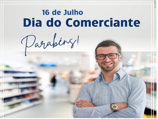 Hoje (16) é dia do Comerciante 