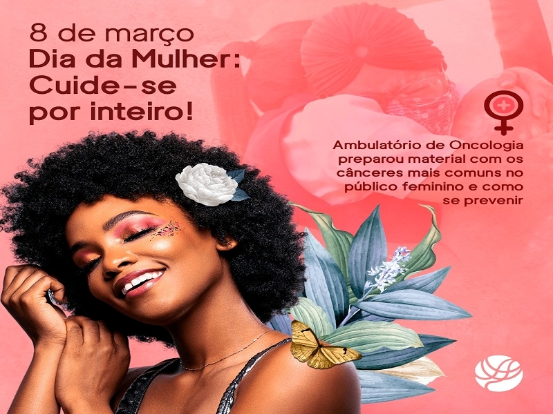 Dia da Mulher: cuide-se por inteiro