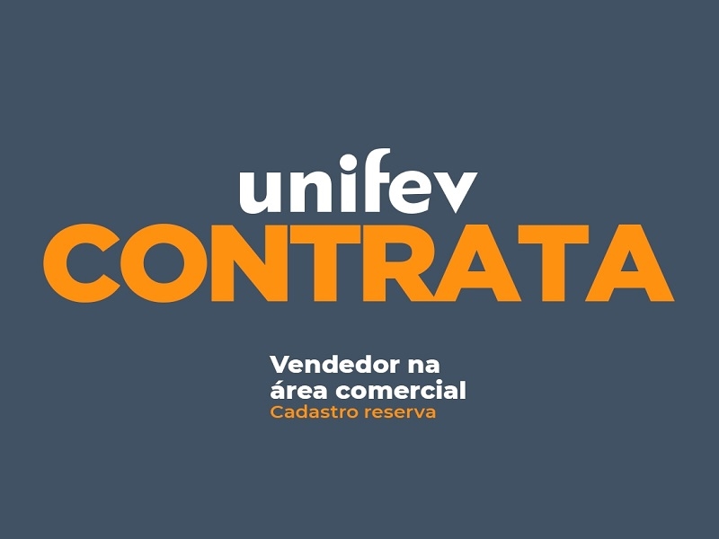 Unifev abre processo para contratar vendedor