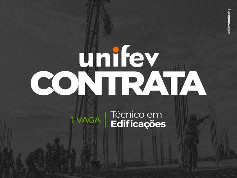 Unifev abre processo seletivo para técnico em edificações