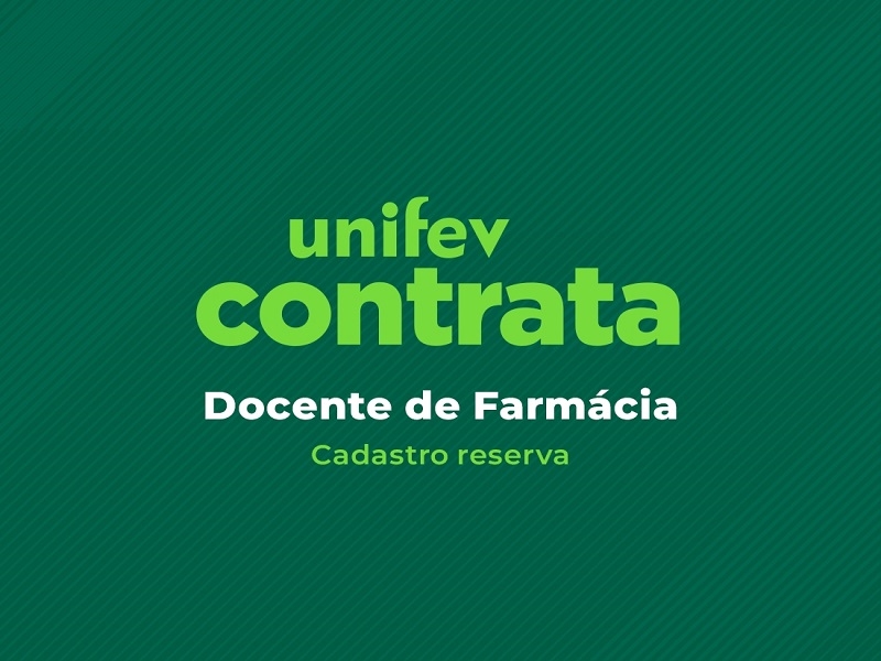Unifev contrata docente para curso de Farmácia