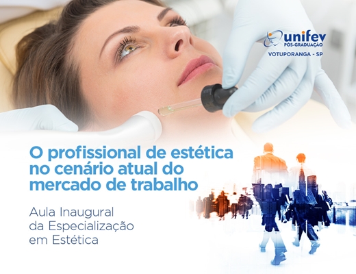UNIFEV TEM AULA INAUGURAL DE ESPECIALIZAÇÃO EM ESTÉTICA