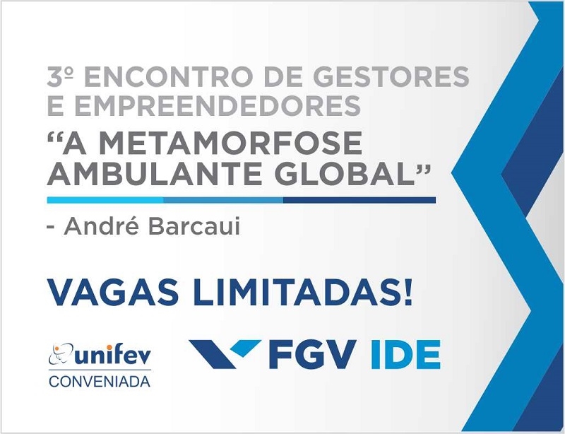 3º Encontro de Gestores e Empreendedores Unifev/FGV