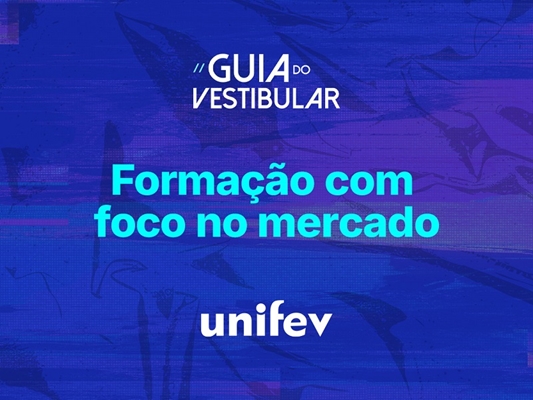 Unifev reforça educação como valorização no mercado de trabalho