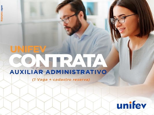 Unifev tem vaga de auxiliar administrativo
