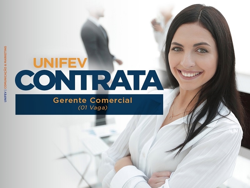 UNIFEV tem Processo Seletivo para contratar de gerente comercial