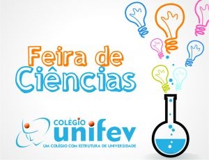 FEIRA DE CIÊNCIAS NO COLÉGIO UNIFEV